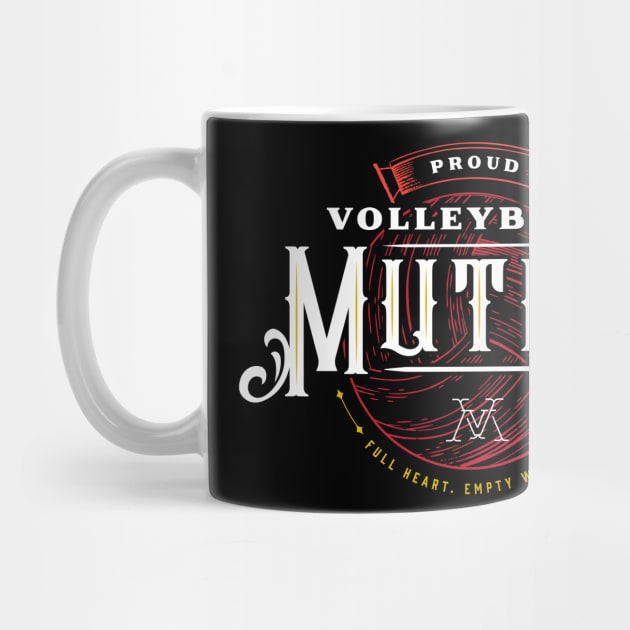 Proud Volleyball Mutha | Full Heart. Empty Wallet by Volleyball Merch
